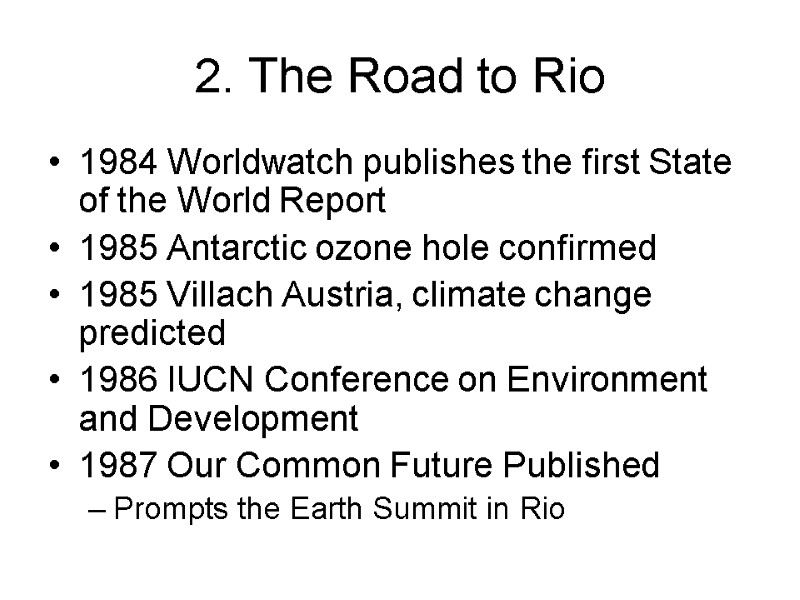 2. The Road to Rio 1984 Worldwatch publishes the first State of the World